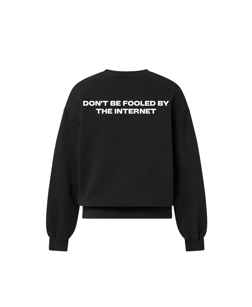Don't Be Fooled Sweatshirt